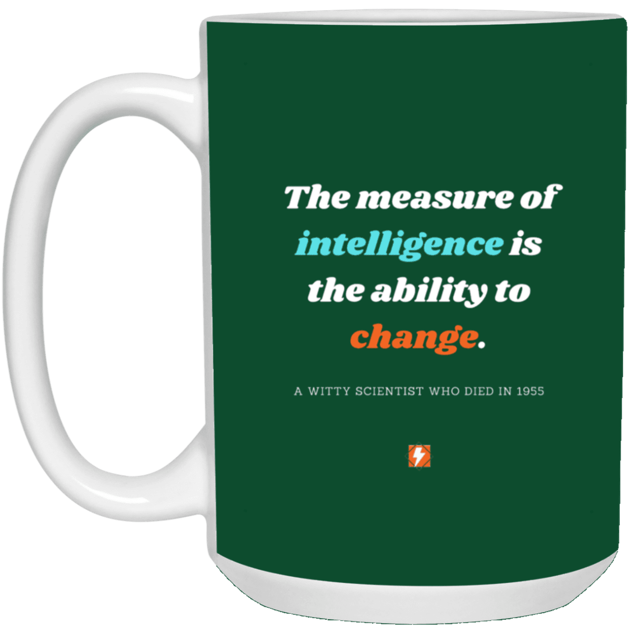 Ceramic Large Mug 15oz with inspiring Einstein quote: E117 - Change-ability - Color: Forest