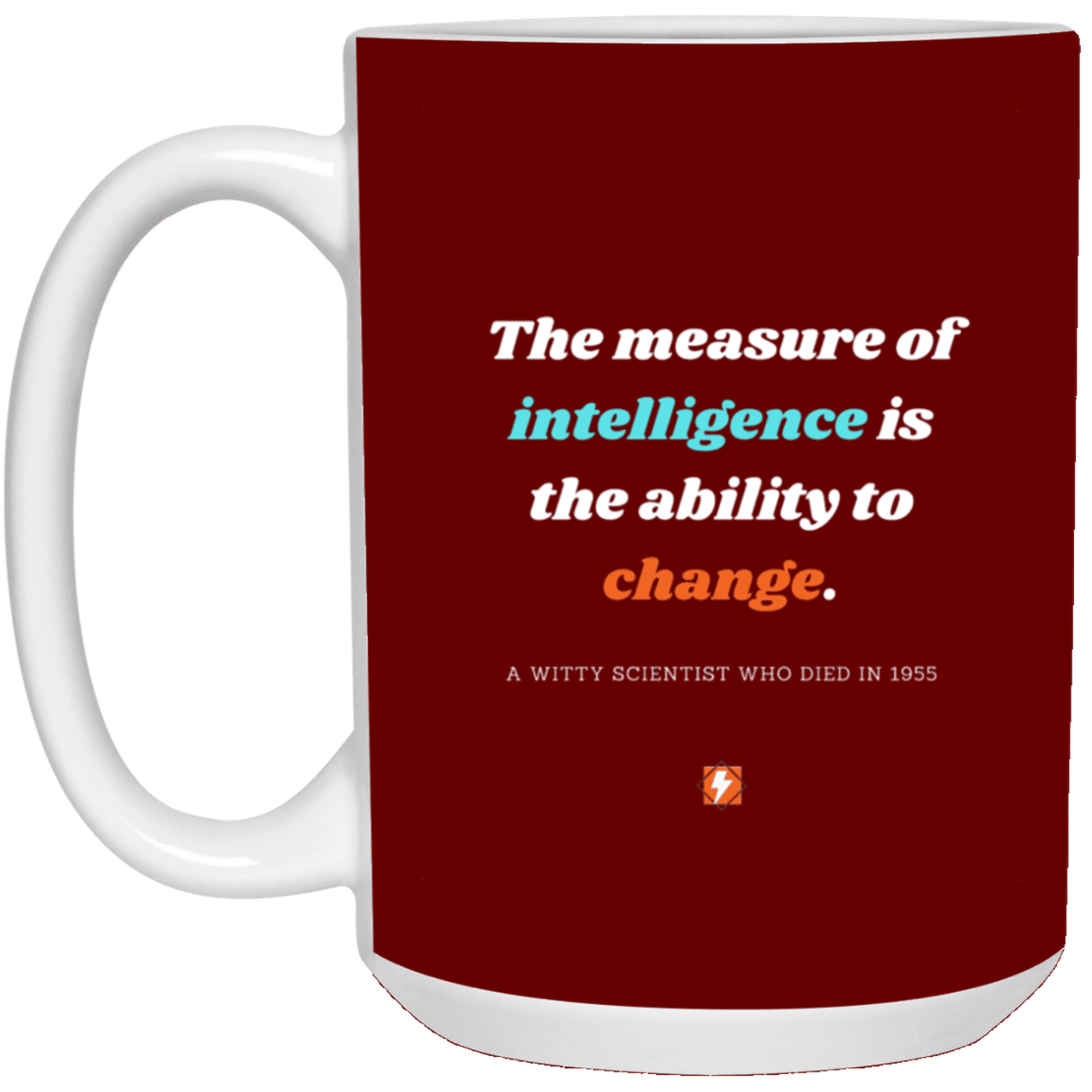 Ceramic Large Mug 15oz with inspiring Einstein quote: E117 - Change-ability - Color: Maroon