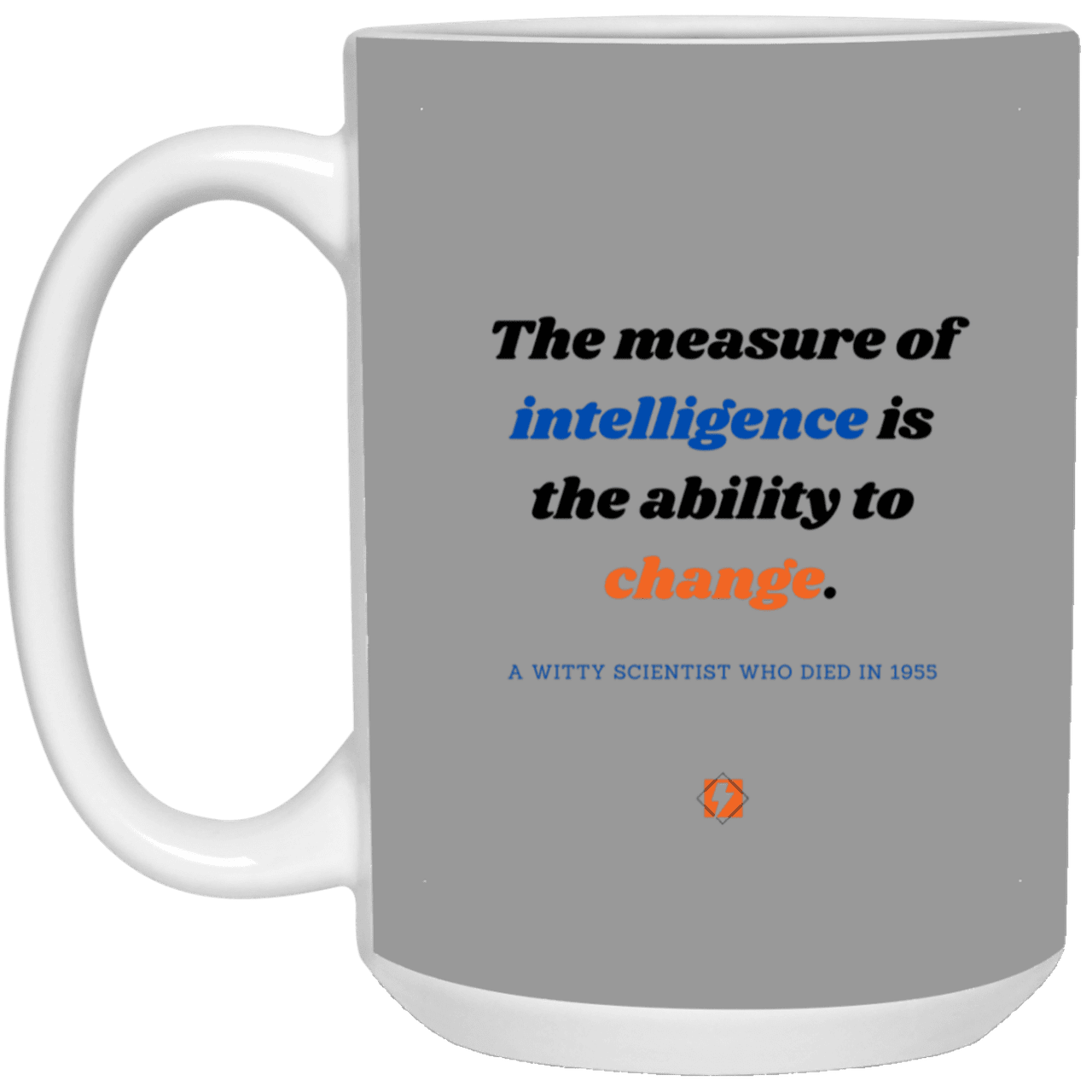 Ceramic Large Mug 15oz with inspiring Einstein quote: E117 - Change-ability - Color: Gray