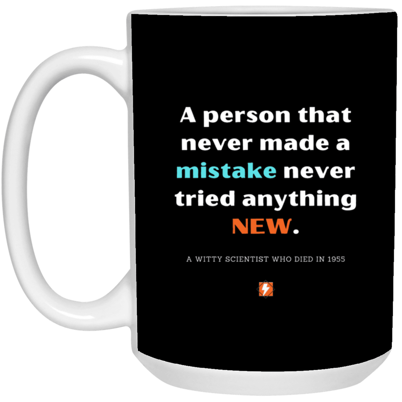 Ceramic Large Mug 15oz with inspiring Einstein quote: E118 - Learn new things - Color: Black White