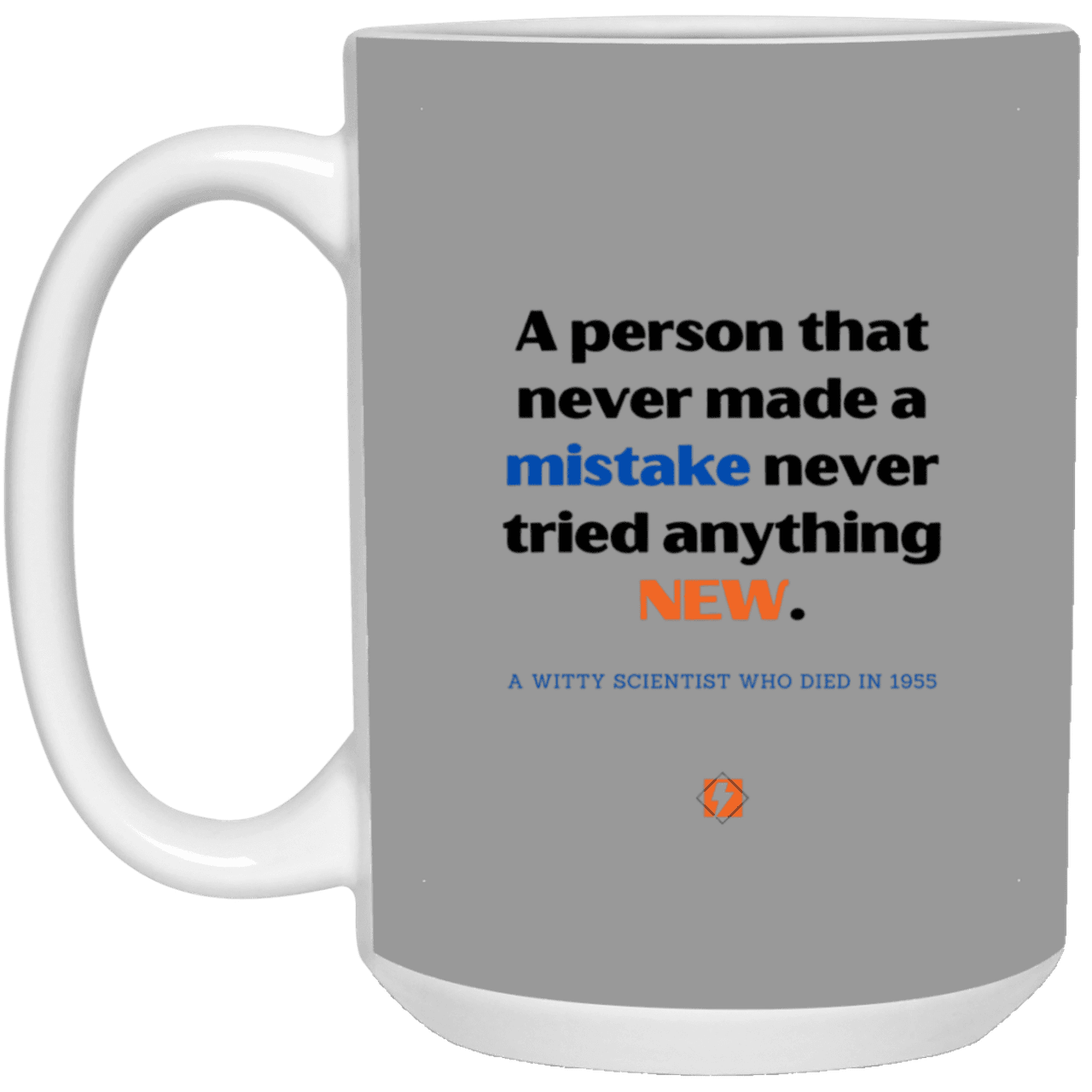 Ceramic Large Mug 15oz with inspiring Einstein quote: E118 - Learn new things - Color: Gray