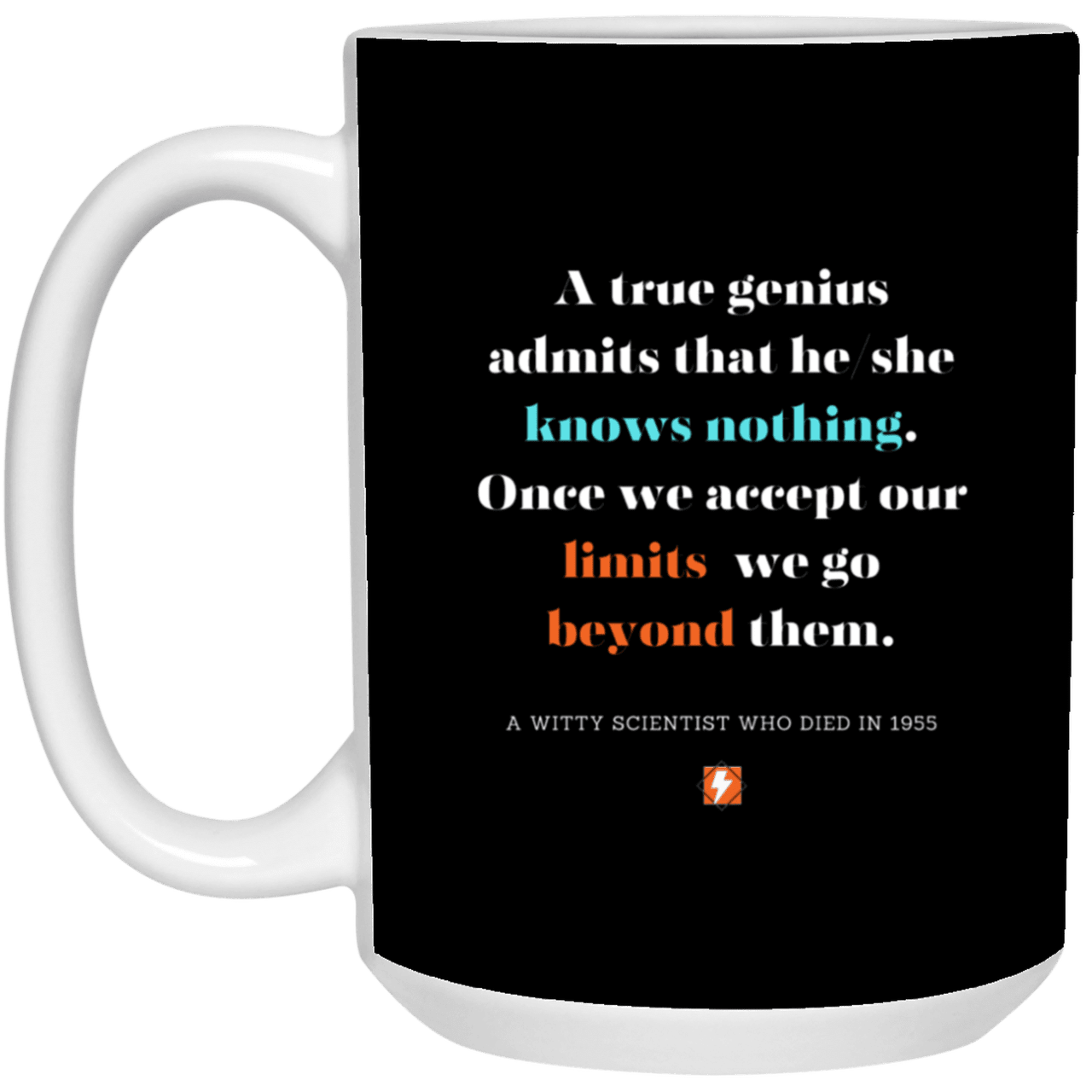 Ceramic Large Mug 15oz with inspiring Einstein quote: E119 - Genius unlimited - Color: Black White