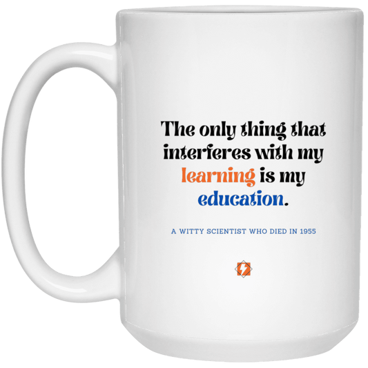 Ceramic Large Mug 15oz with inspiring Einstein quote: E120 - Education vs Learning - Color: Plain White