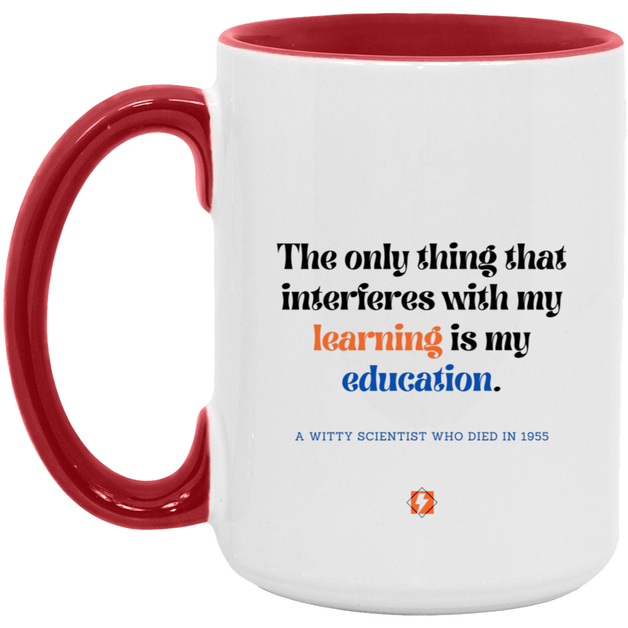 Ceramic Large Mug 15oz with inspiring Einstein quote: E120 - Education vs Learning - Color: White/Red