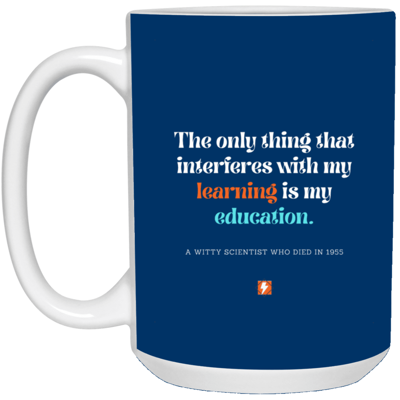 Ceramic Large Mug 15oz with inspiring Einstein quote: E120 - Education vs Learning - Color: Royal