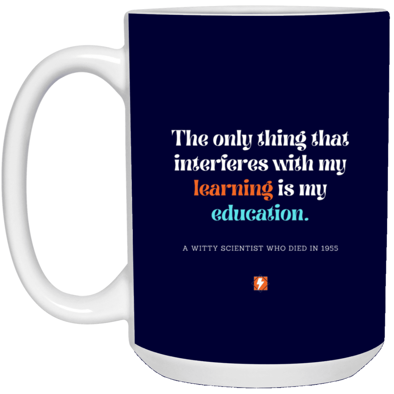 Ceramic Large Mug 15oz with inspiring Einstein quote: E120 - Education vs Learning - Color: Navy