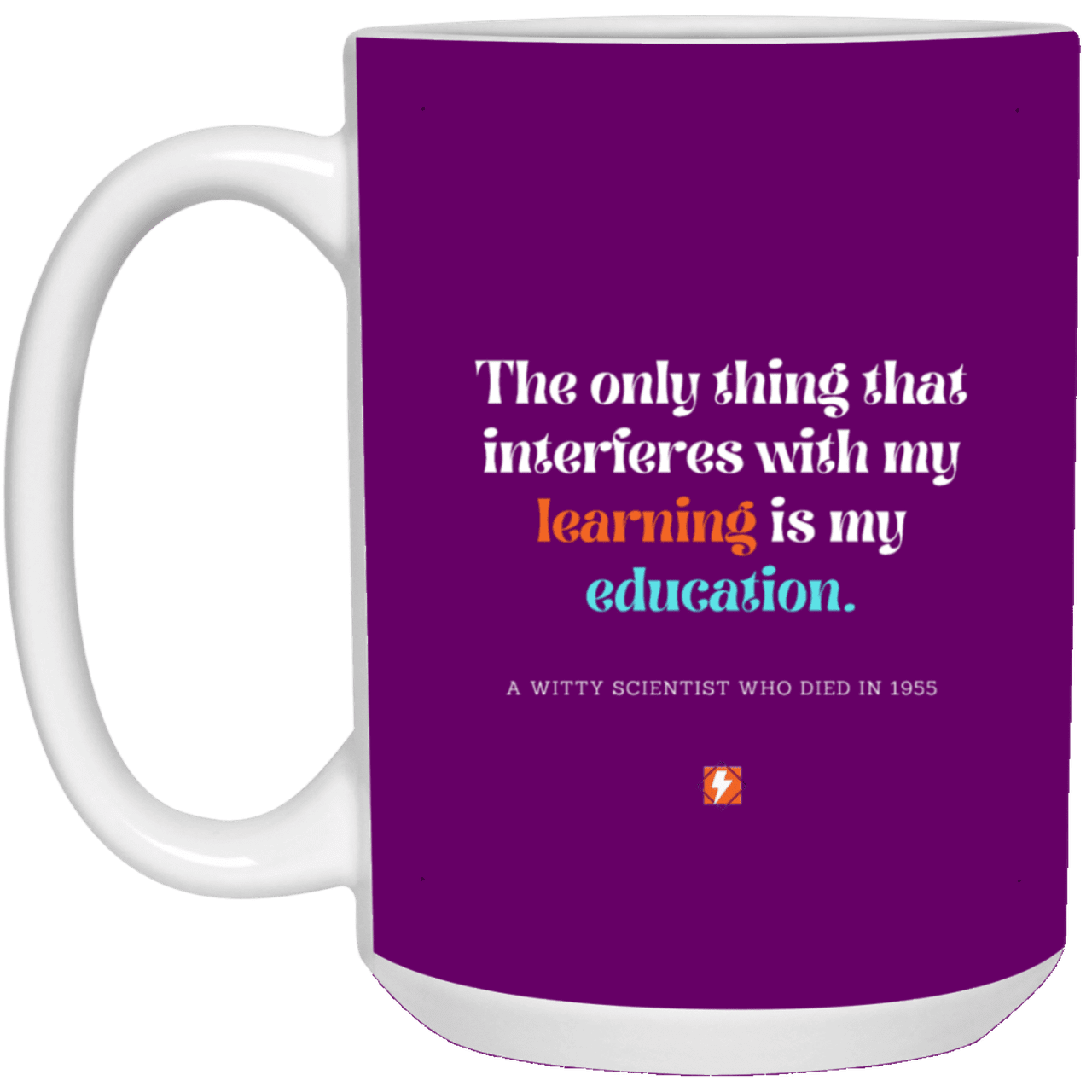 Ceramic Large Mug 15oz with inspiring Einstein quote: E120 - Education vs Learning - Color: Purple