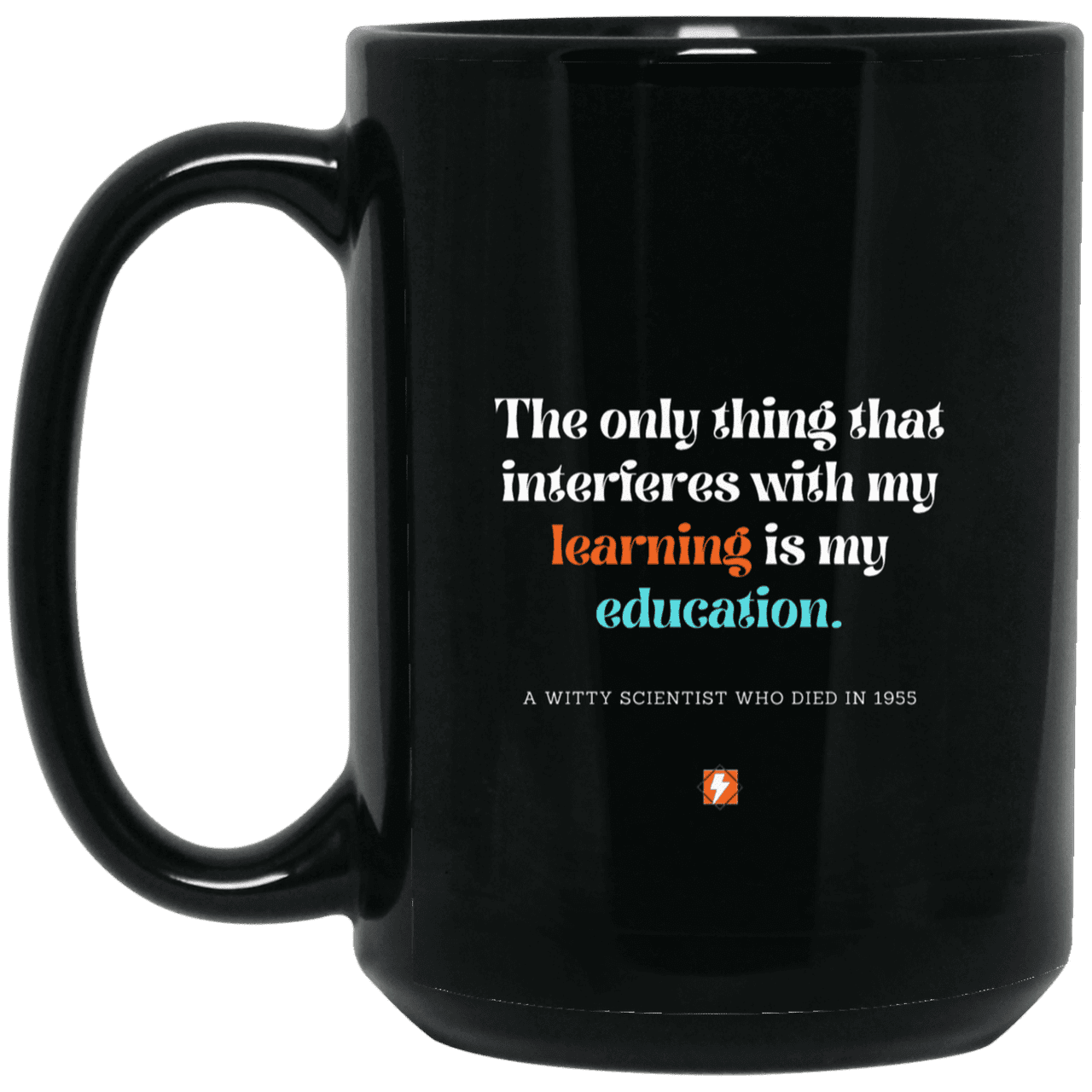 Ceramic Large Mug 15oz with inspiring Einstein quote: E120 - Education vs Learning - Color: Plain Black