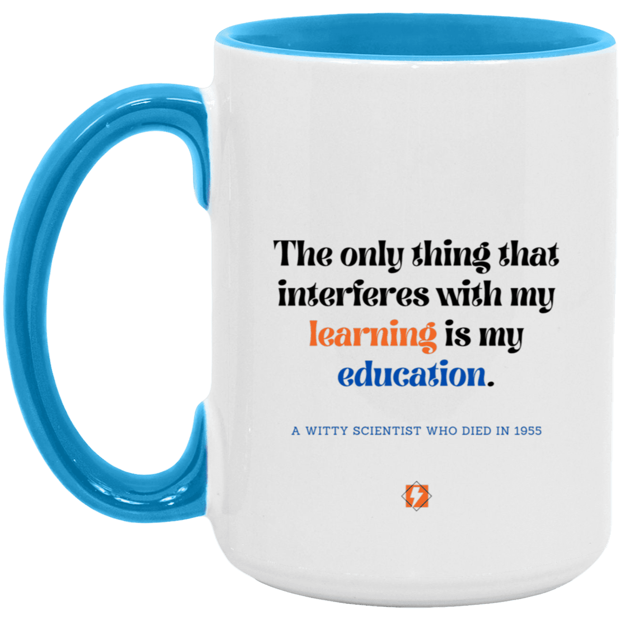 Ceramic Large Mug 15oz with inspiring Einstein quote: E120 - Education vs Learning - Color: White/Light Blue