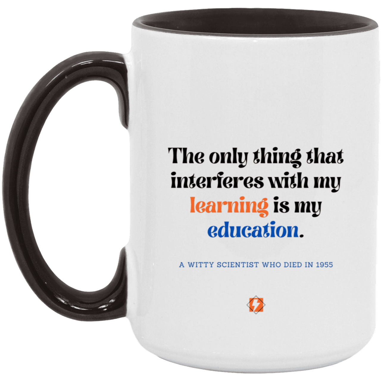 Ceramic Large Mug 15oz with inspiring Einstein quote: E120 - Education vs Learning - Color: White/Black