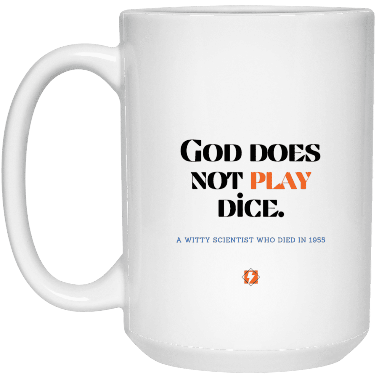 Ceramic Large Mug 15oz with inspiring Einstein quote: E121 - No dice with God - Color: Plain White