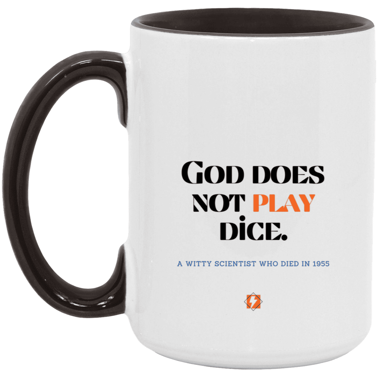 Ceramic Large Mug 15oz with inspiring Einstein quote: E121 - No dice with God - Color: White/Black