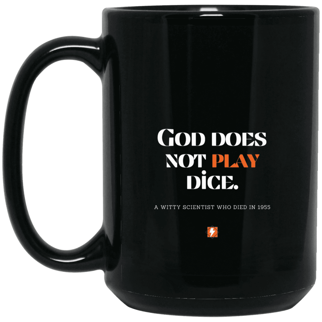 Ceramic Large Mug 15oz with inspiring Einstein quote: E121 - No dice with God - Color: Plain Black