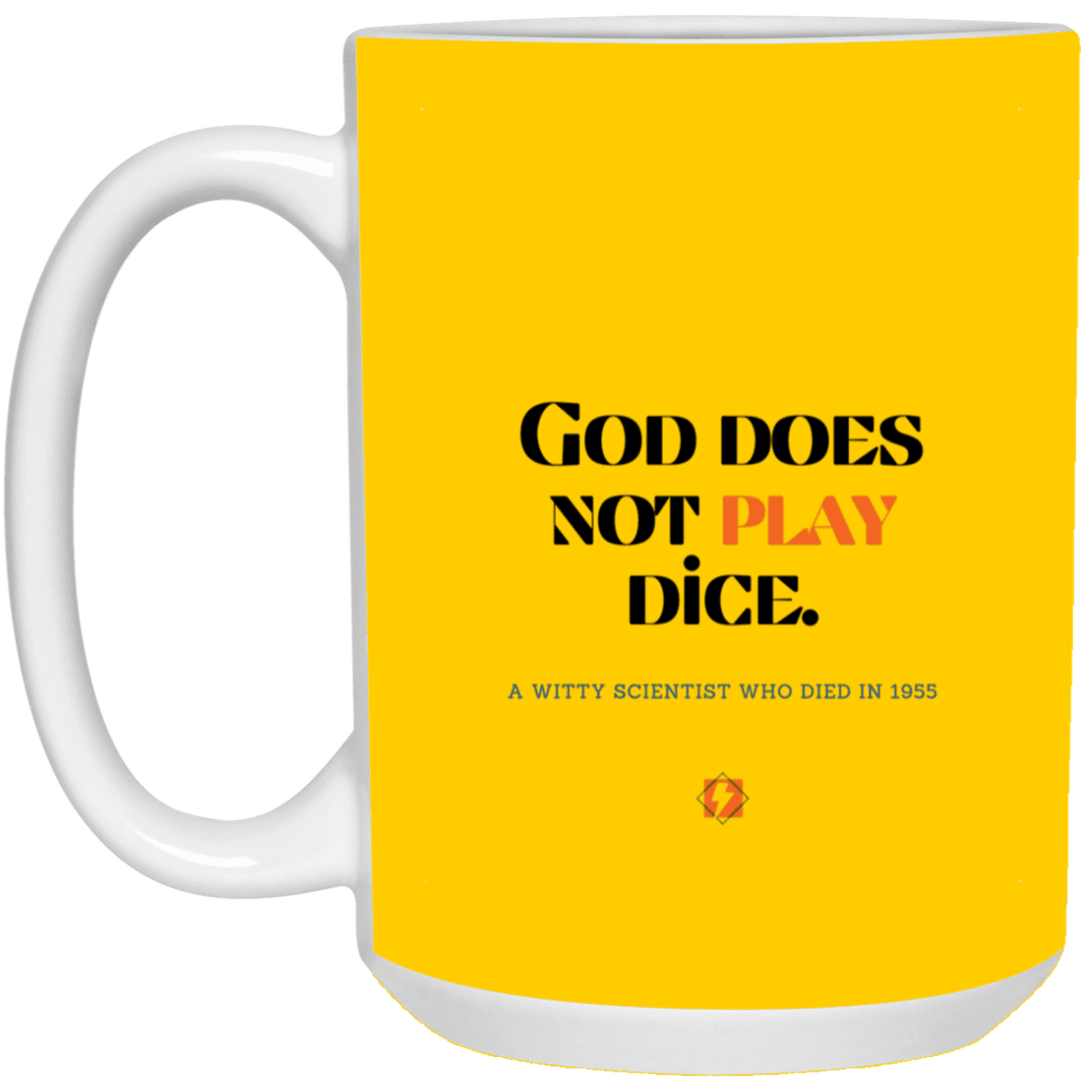 Ceramic Large Mug 15oz with inspiring Einstein quote: E121 - No dice with God - Color: Athletic Gold