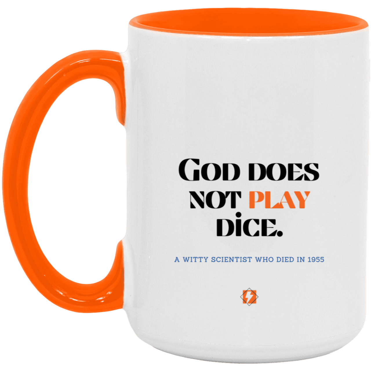 Ceramic Large Mug 15oz with inspiring Einstein quote: E121 - No dice with God - Color: White/Orange