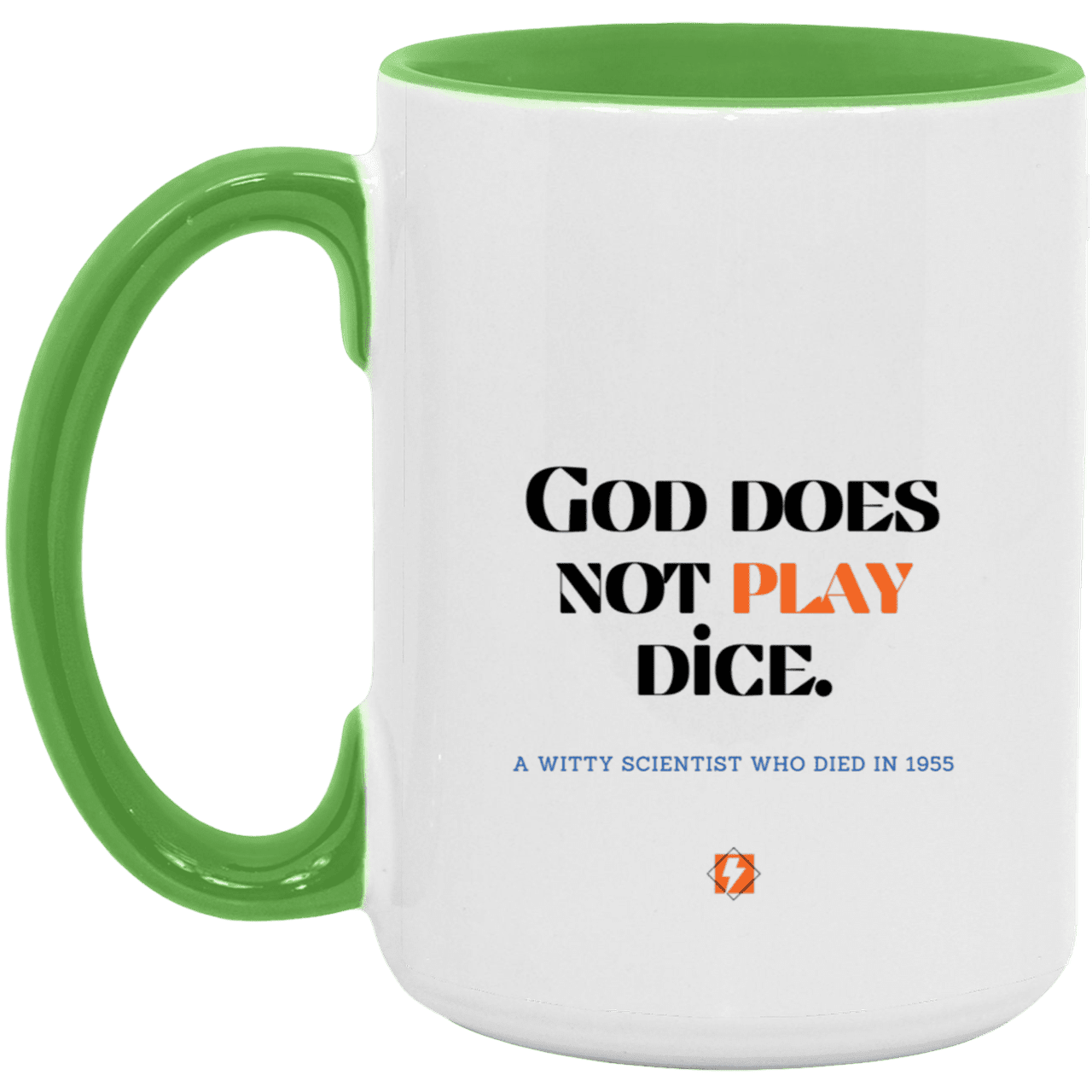 Ceramic Large Mug 15oz with inspiring Einstein quote: E121 - No dice with God - Color: White/Light Green