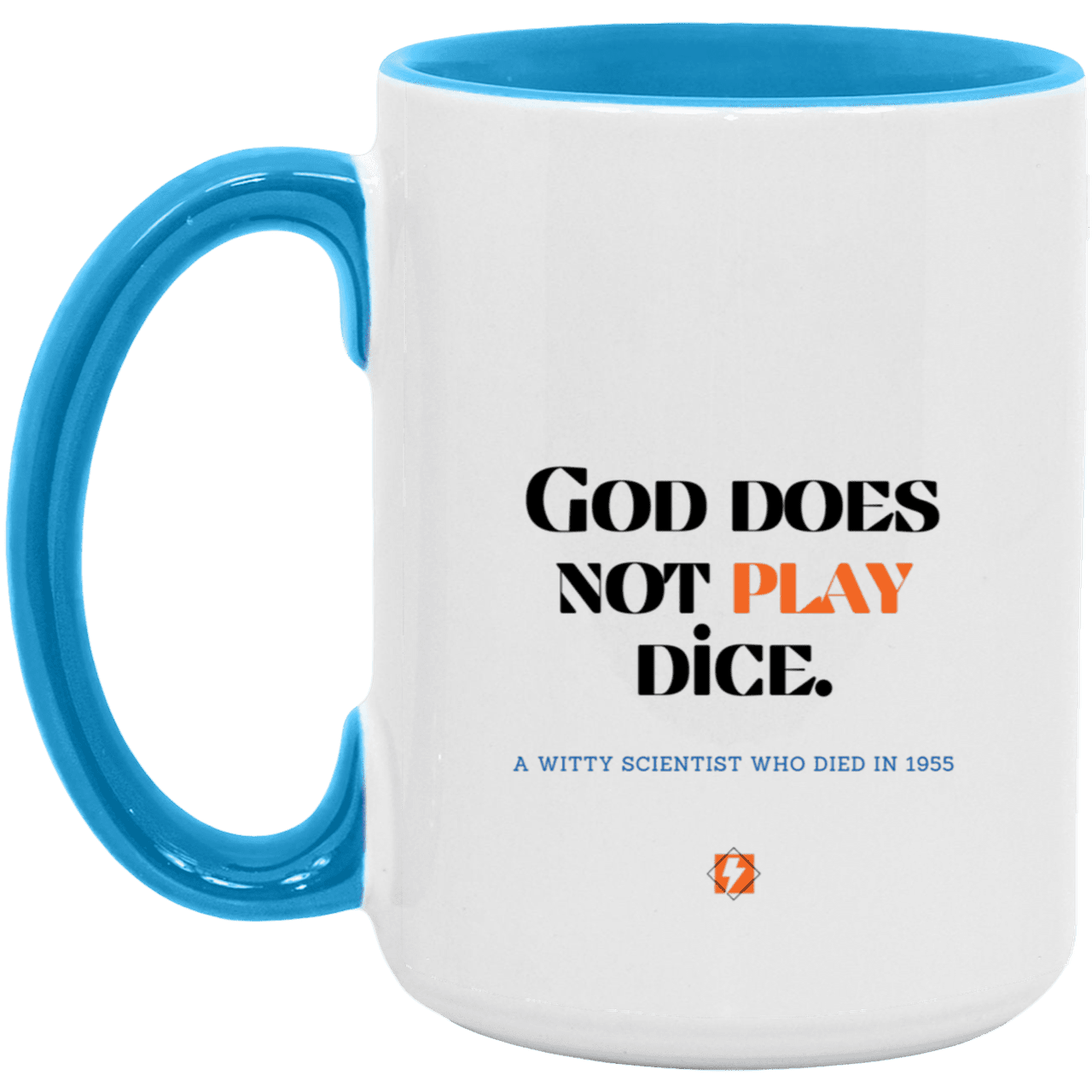 Ceramic Large Mug 15oz with inspiring Einstein quote: E121 - No dice with God - Color: White/Light Blue