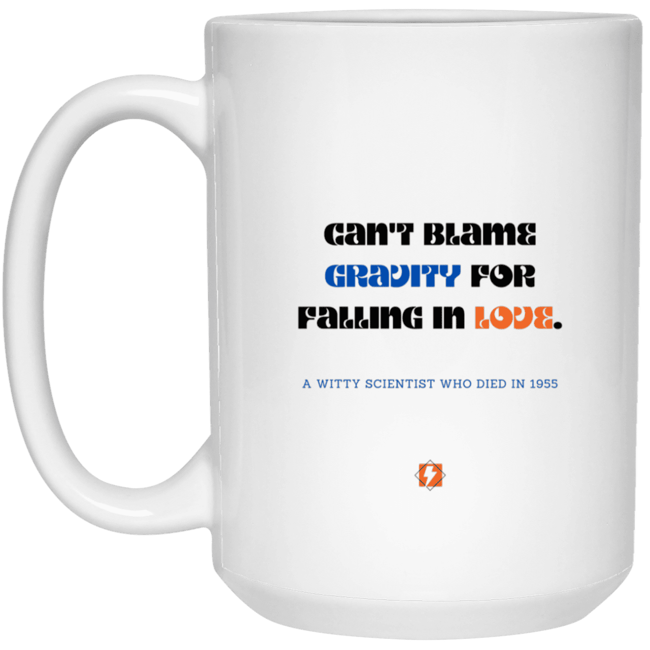 Ceramic Large Mug 15oz with inspiring Einstein quote: E123 - No blame in love - Color: Plain White