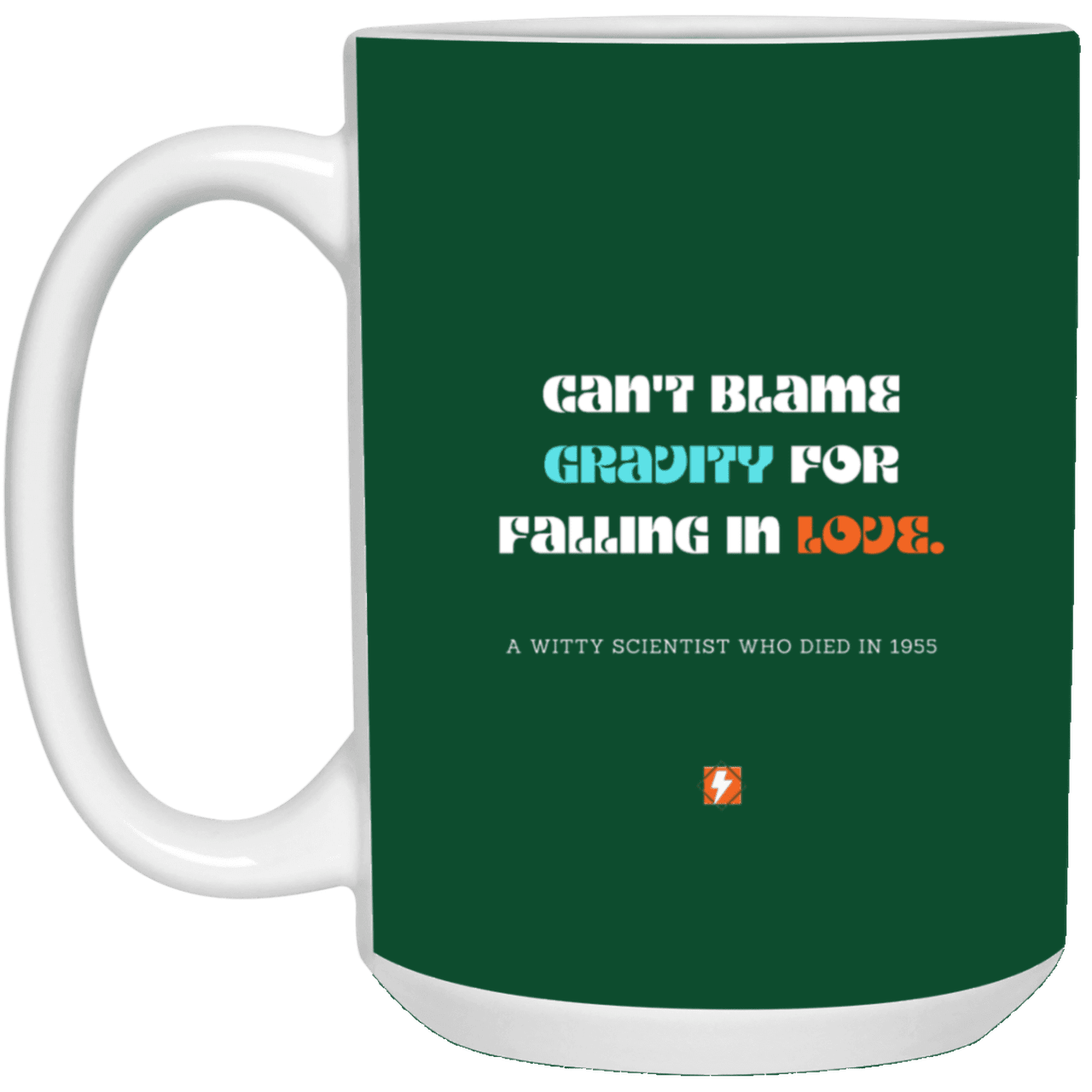 Ceramic Large Mug 15oz with inspiring Einstein quote: E123 - No blame in love - Color: Forest