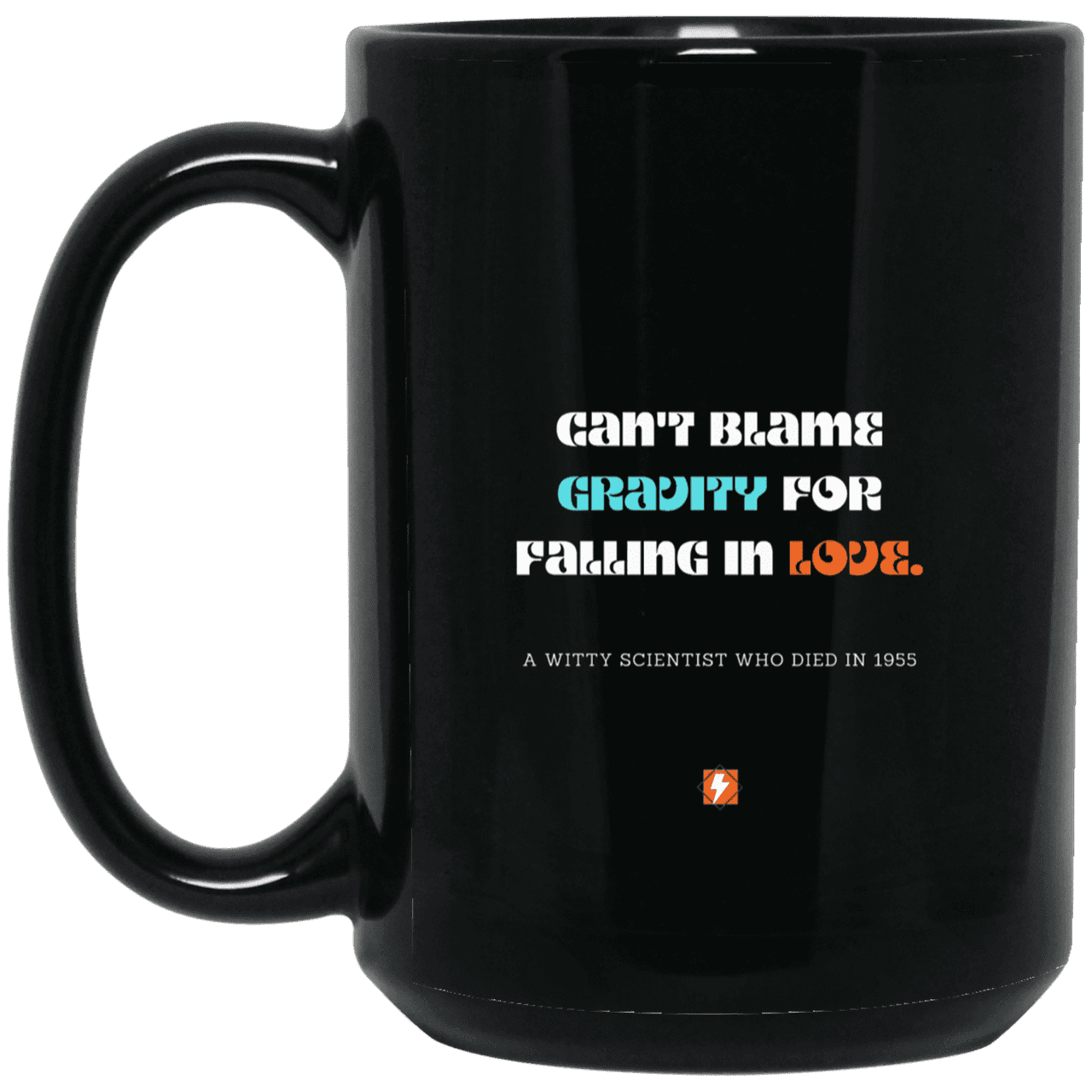 Ceramic Large Mug 15oz with inspiring Einstein quote: E123 - No blame in love - Color: Plain Black