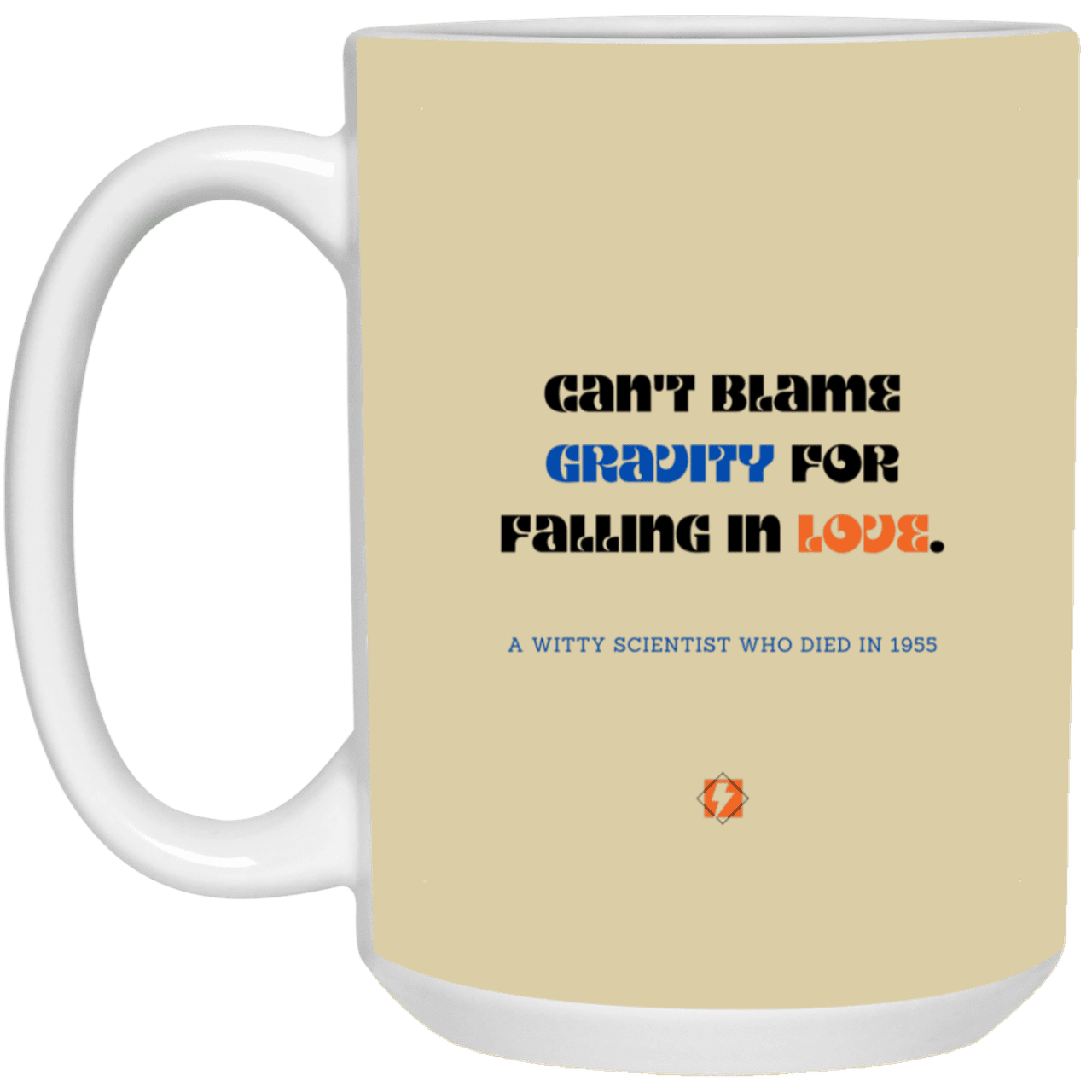 Ceramic Large Mug 15oz with inspiring Einstein quote: E123 - No blame in love - Color: Tan