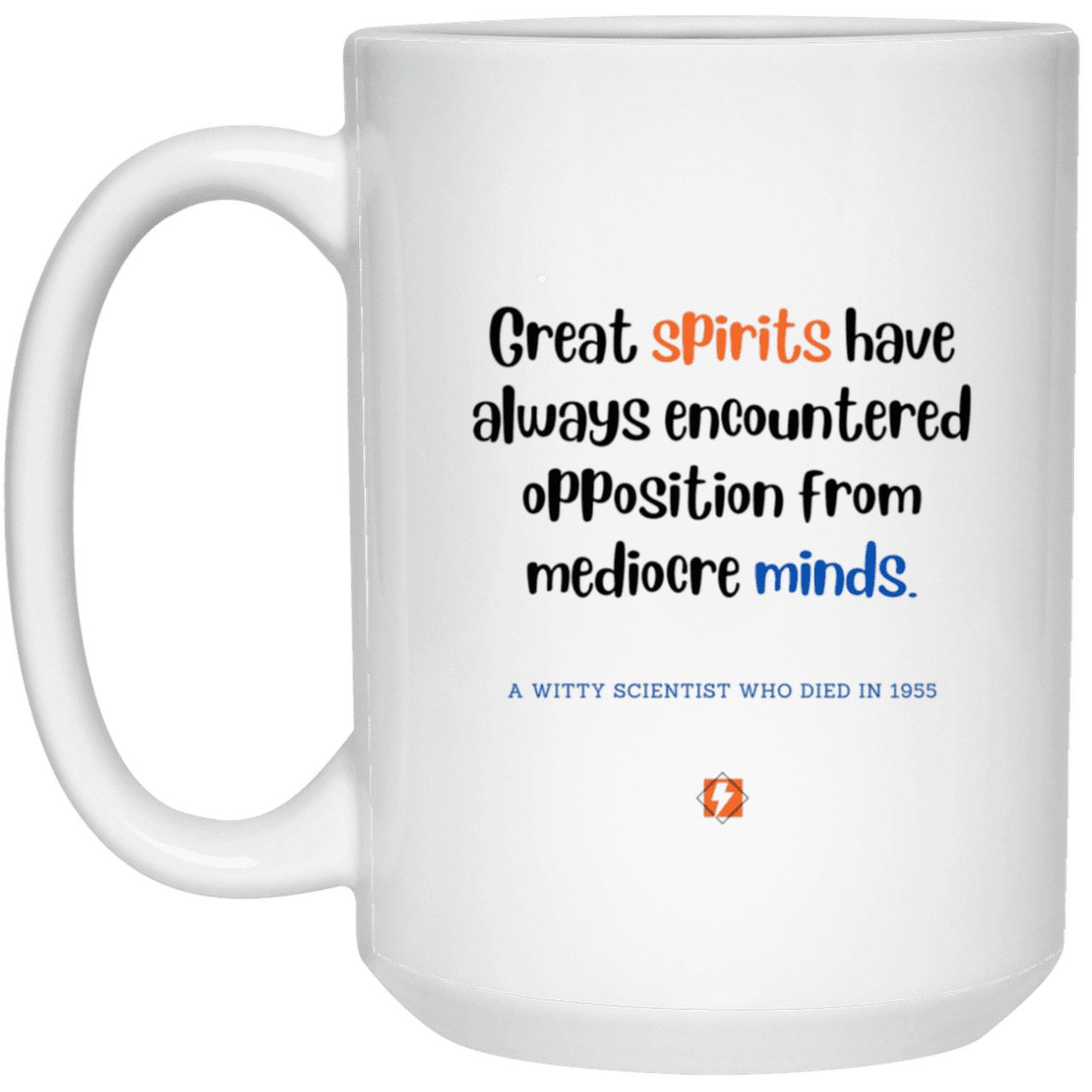 Ceramic Large Mug 15oz with inspiring Einstein quote: E124 - Spirits vs Minds - Color: Plain White