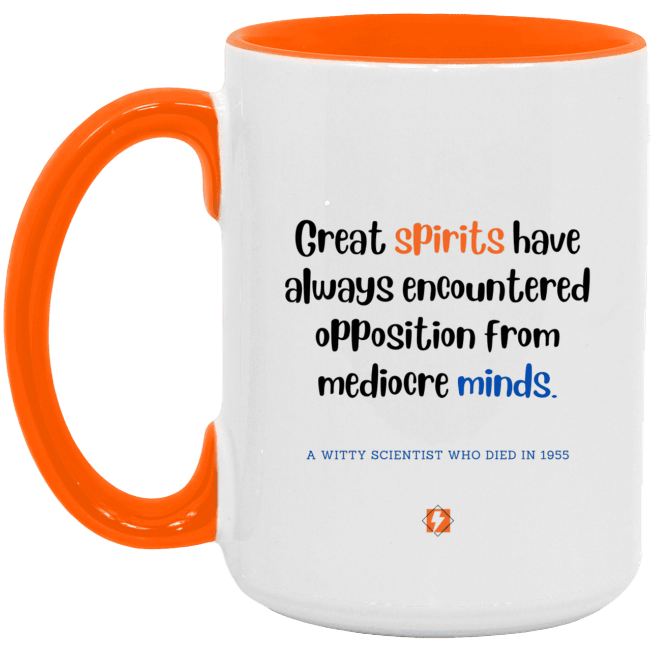 Ceramic Large Mug 15oz with inspiring Einstein quote: E124 - Spirits vs Minds - Color: White/Orange