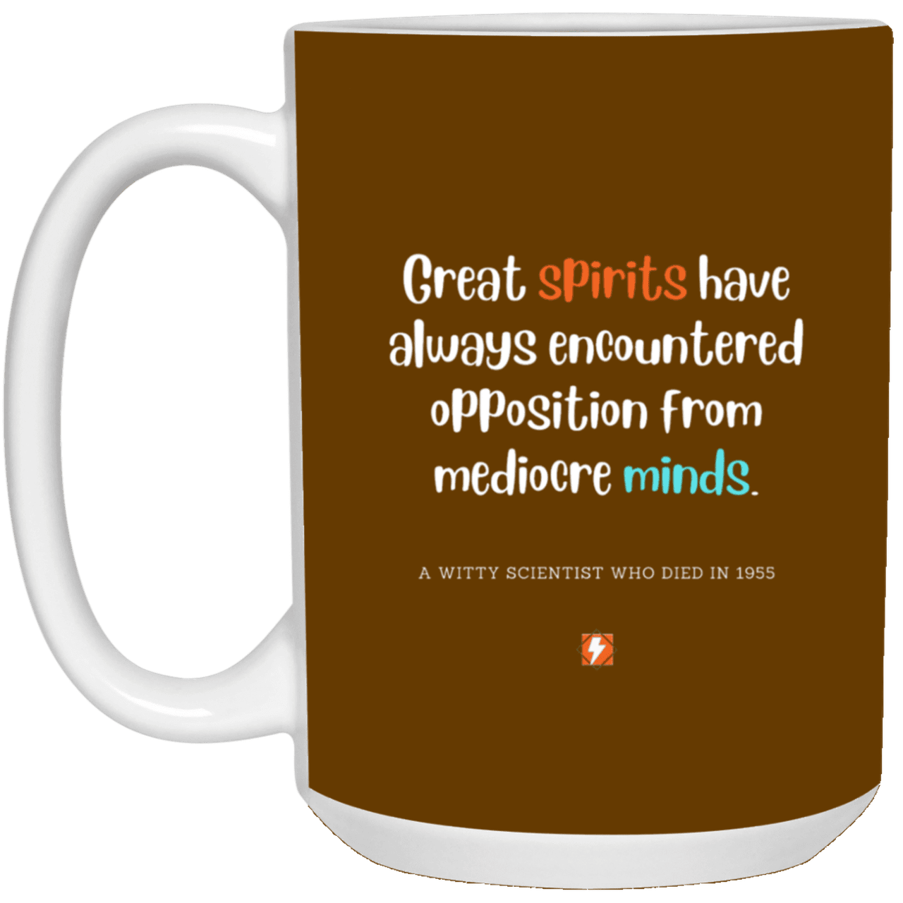 Ceramic Large Mug 15oz with inspiring Einstein quote: E124 - Spirits vs Minds - Color: Brown