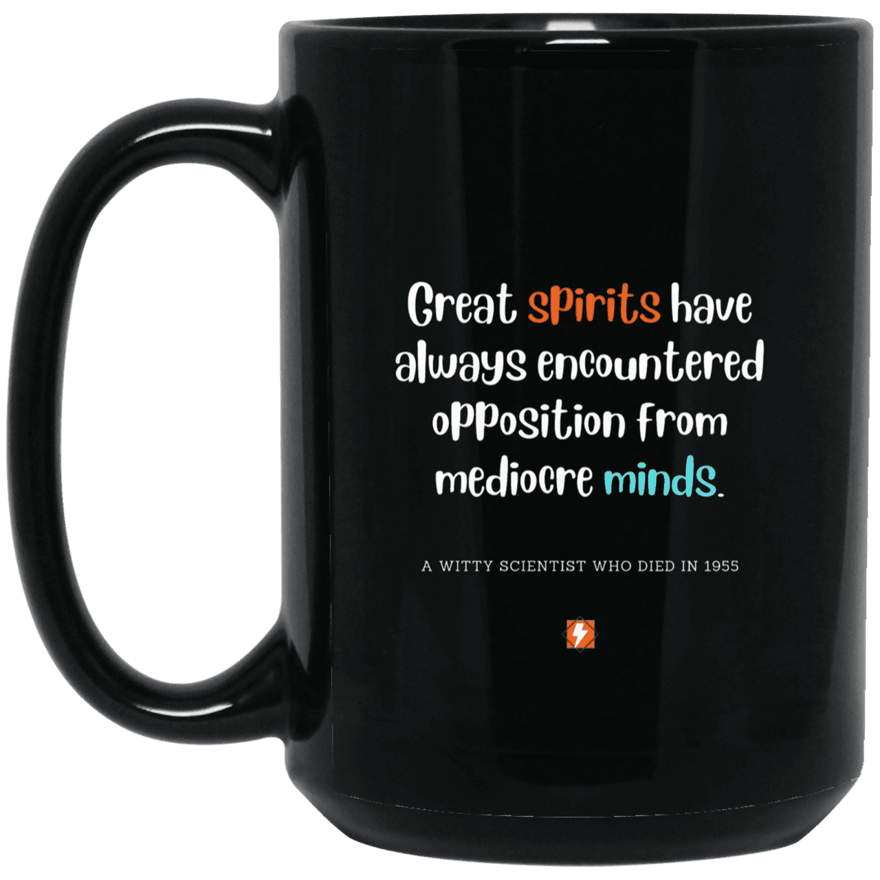 Ceramic Large Mug 15oz with inspiring Einstein quote: E124 - Spirits vs Minds - Color: Plain Black