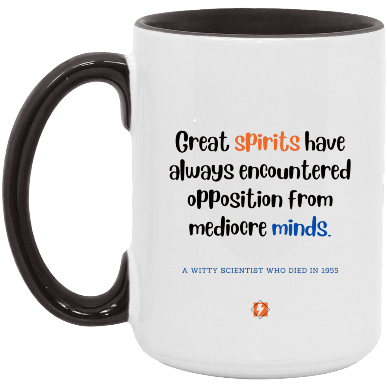 Ceramic Large Mug 15oz with inspiring Einstein quote: E124 - Spirits vs Minds - Color: White/Black