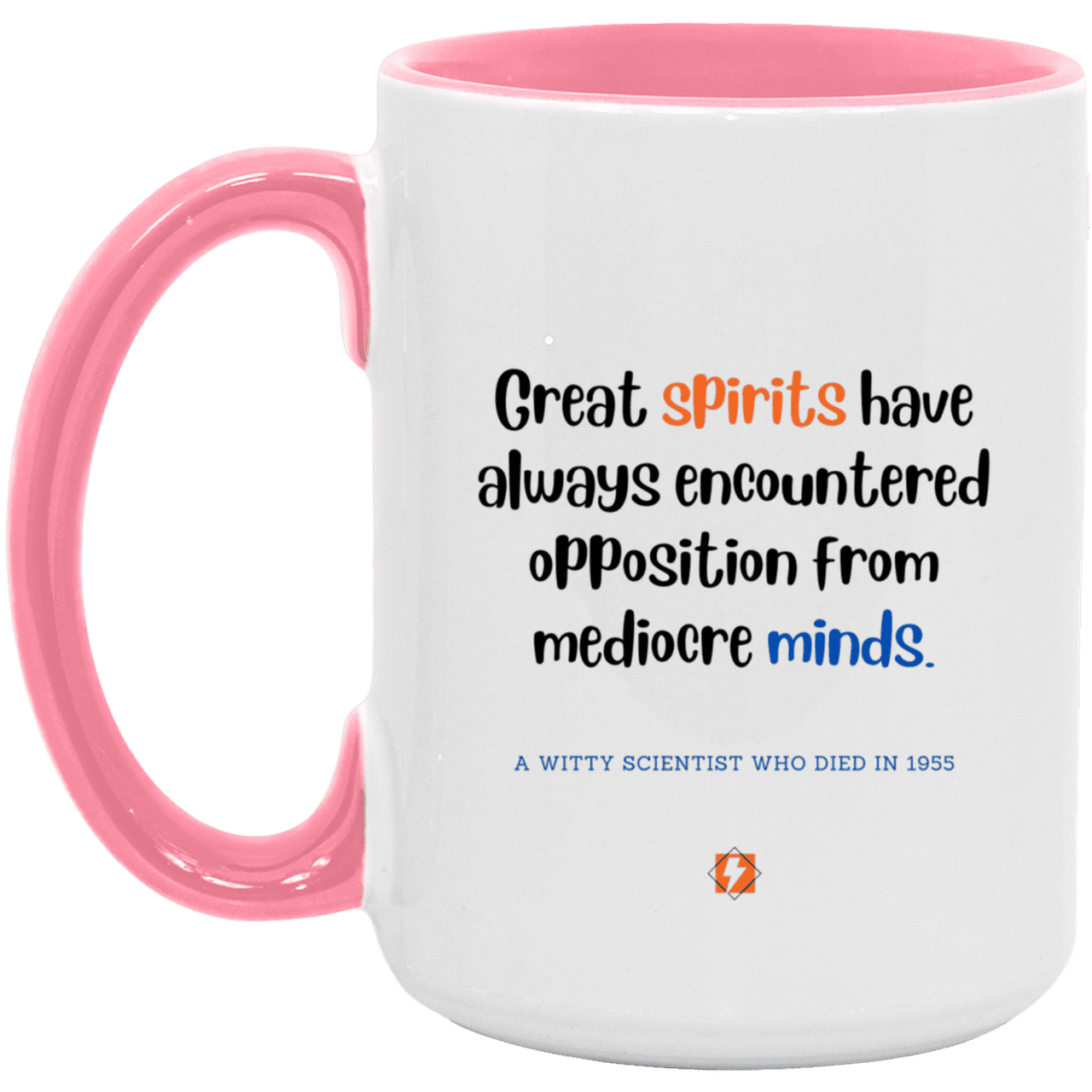 Ceramic Large Mug 15oz with inspiring Einstein quote: E124 - Spirits vs Minds - Color: White/Pink