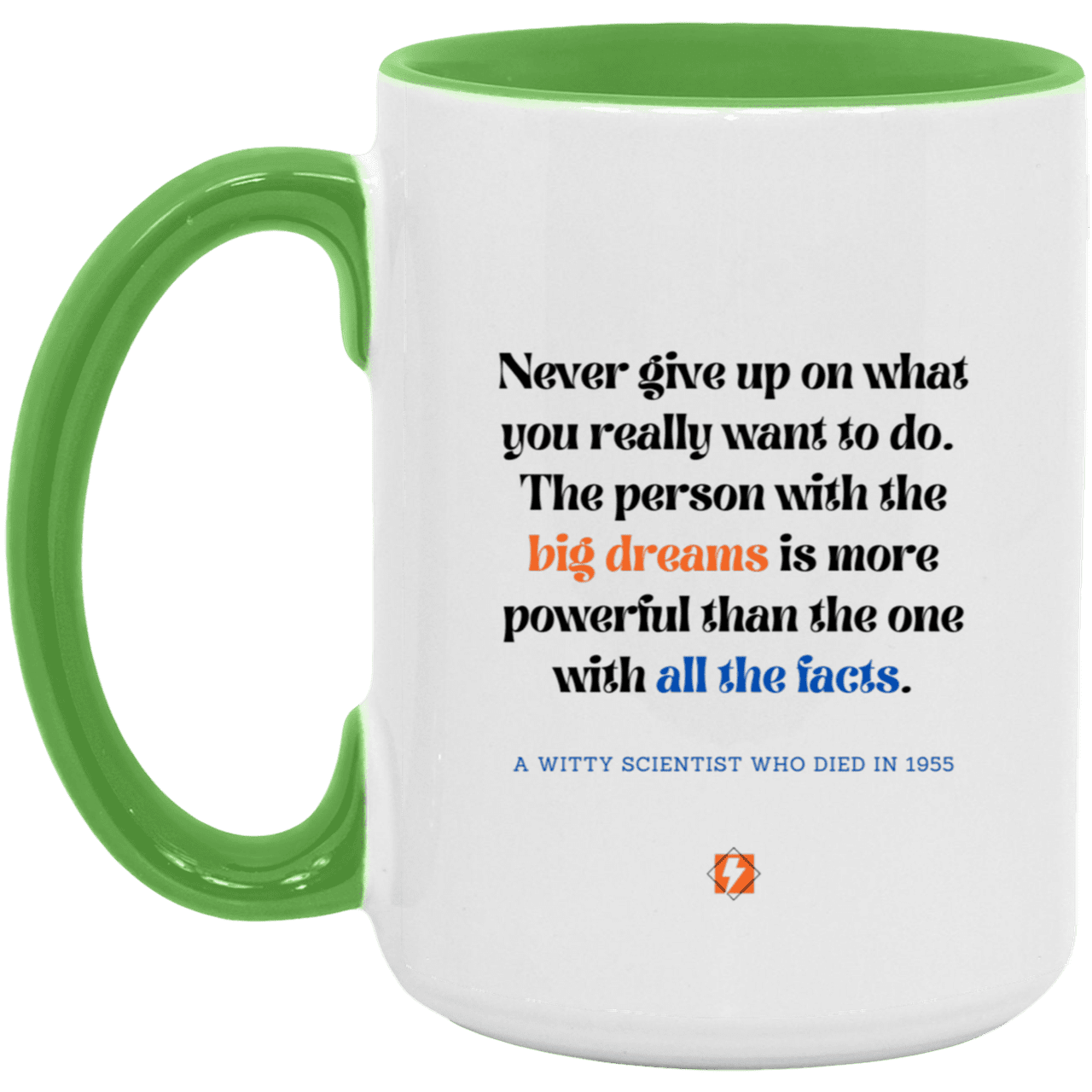 Ceramic Large Mug 15oz with inspiring Einstein quote: E125 - Dreams vs Knowledge - Color: White/Light Green