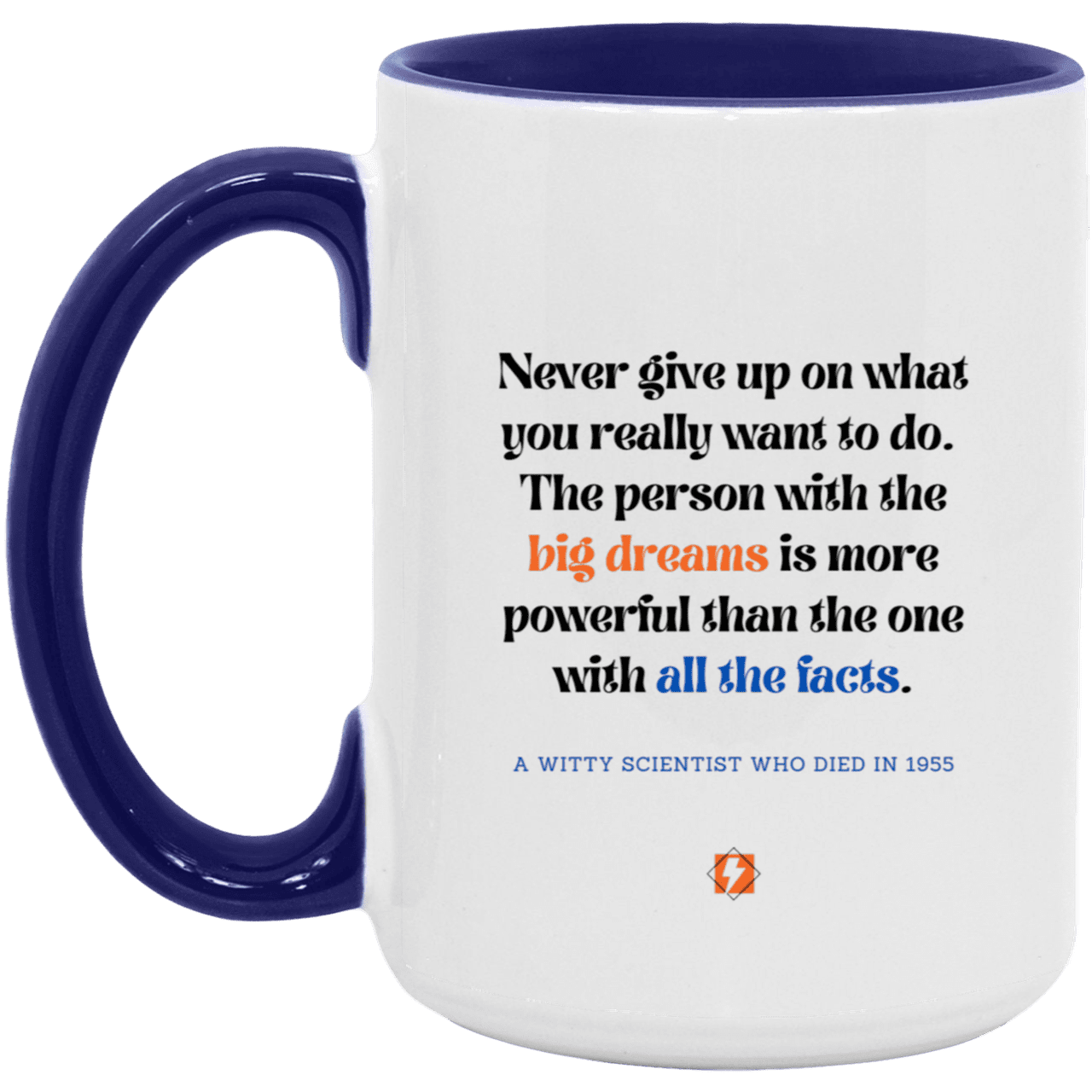 Ceramic Large Mug 15oz with inspiring Einstein quote: E125 - Dreams vs Knowledge - Color: White/Midnight Blue