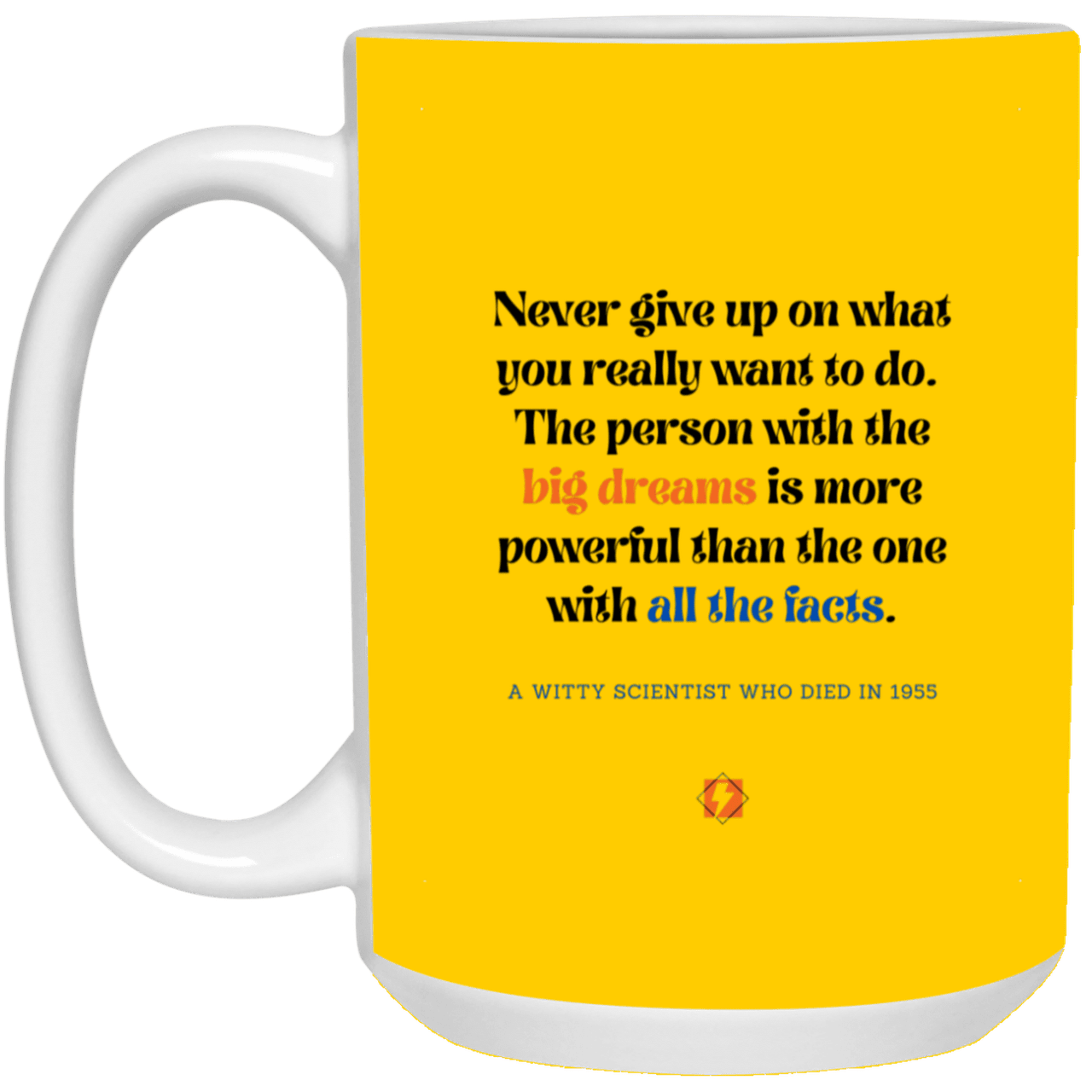 Ceramic Large Mug 15oz with inspiring Einstein quote: E125 - Dreams vs Knowledge - Color: Athletic Gold