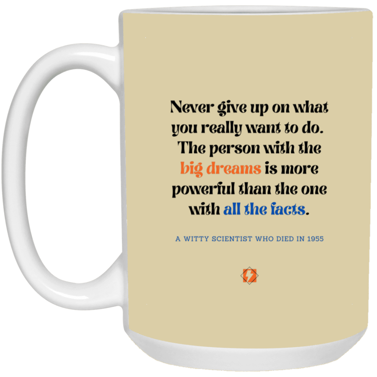 Ceramic Large Mug 15oz with inspiring Einstein quote: E125 - Dreams vs Knowledge - Color: Tan