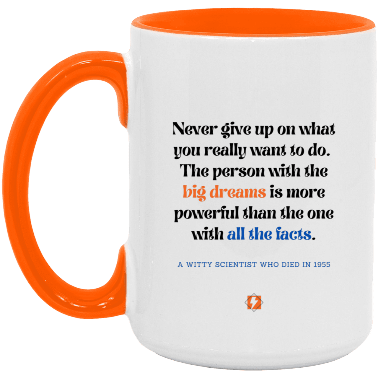 Ceramic Large Mug 15oz with inspiring Einstein quote: E125 - Dreams vs Knowledge - Color: White/Orange