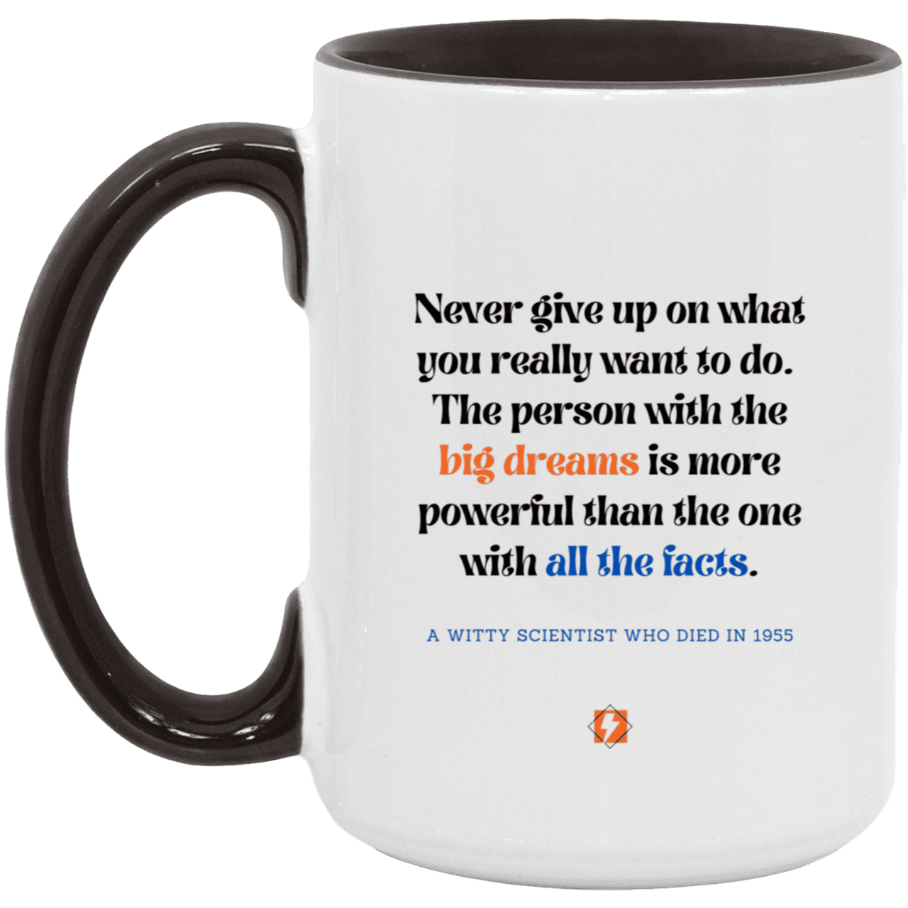 Ceramic Large Mug 15oz with inspiring Einstein quote: E125 - Dreams vs Knowledge - Color: White/Black