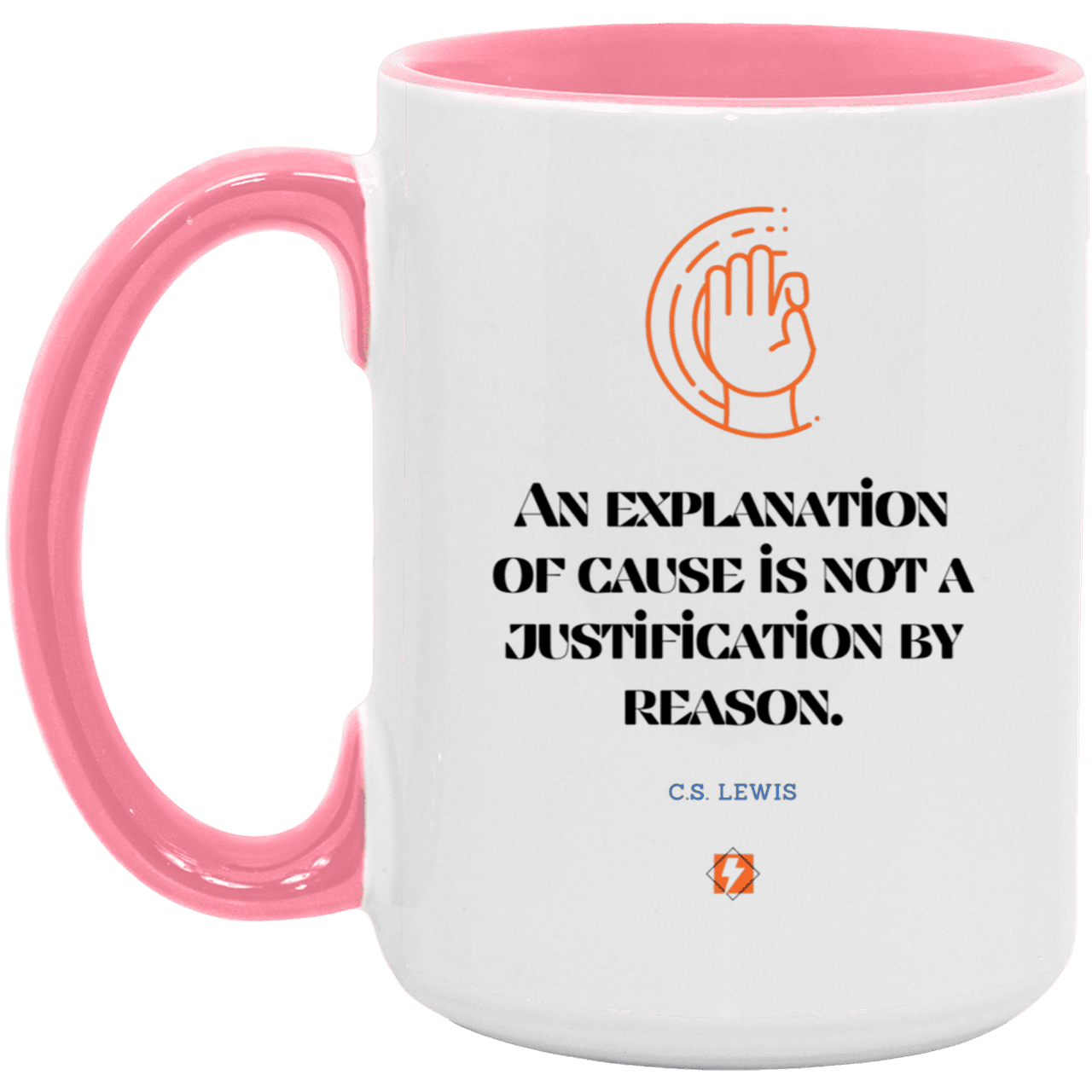 Ceramic Large Mug 15oz with inspiring Lewis quote: CS102 - Explanations Vs Justifications - Color: White/Pink