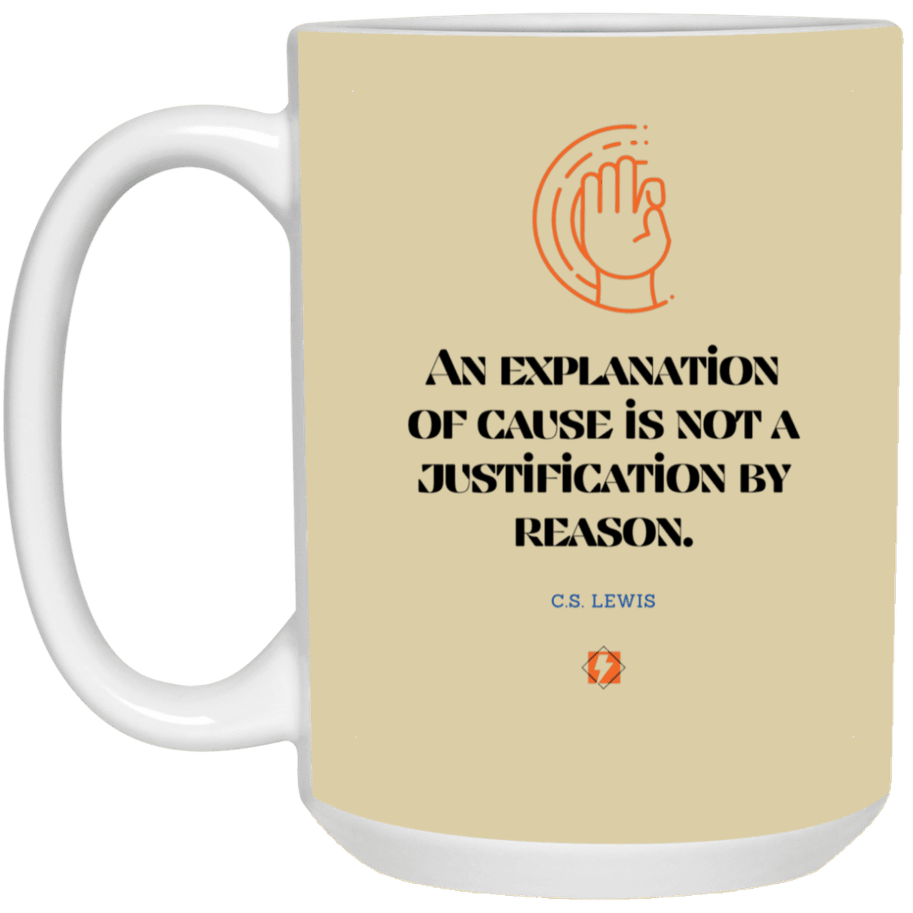 Ceramic Large Mug 15oz with inspiring Lewis quote: CS102 - Explanations Vs Justifications - Color: Tan