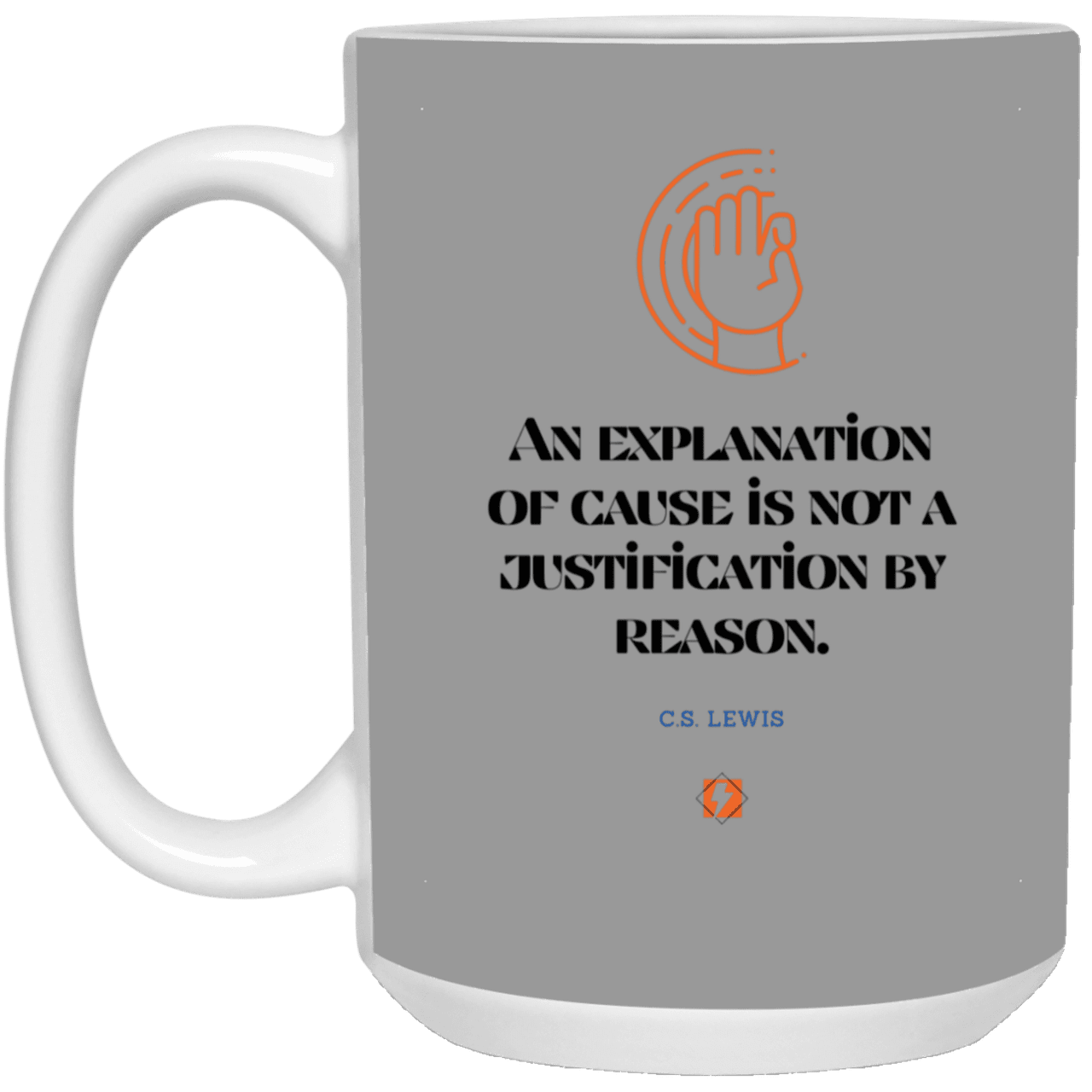 Ceramic Large Mug 15oz with inspiring Lewis quote: CS102 - Explanations Vs Justifications - Color: Gray