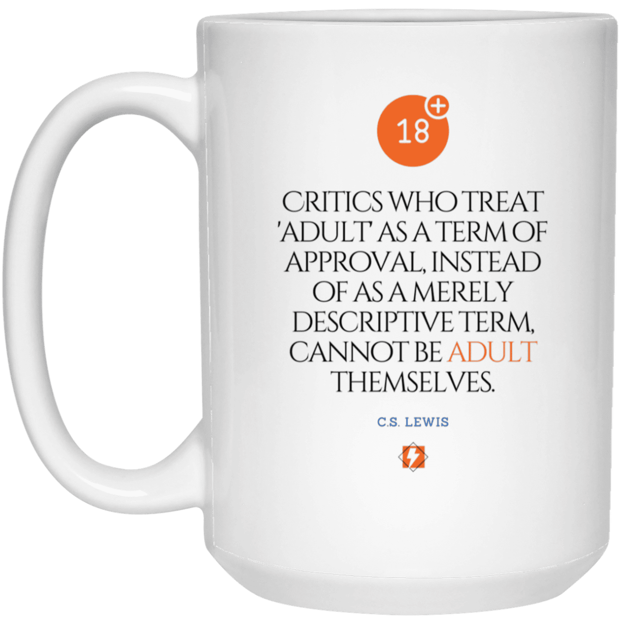 Ceramic Large Mug 15oz with inspiring Lewis quote: CS103 - Who are the Adults - Color: Plain White