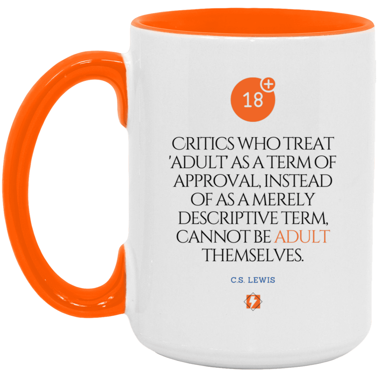 Ceramic Large Mug 15oz with inspiring Lewis quote: CS103 - Who are the Adults - Color: White/Orange