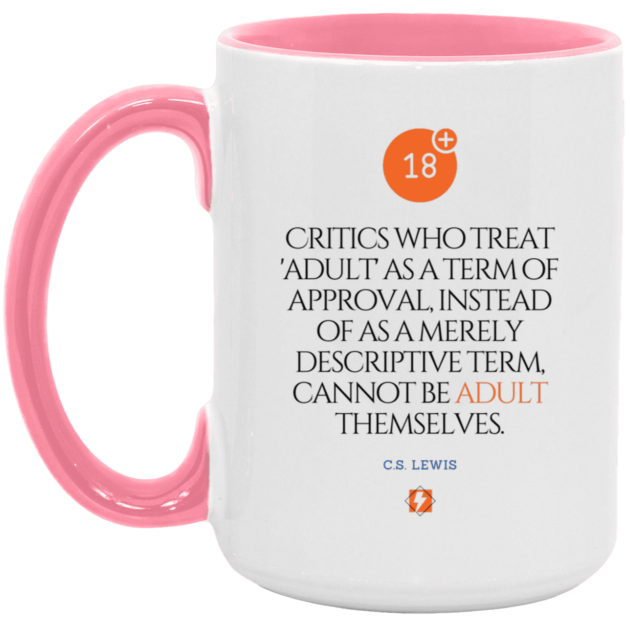 Ceramic Large Mug 15oz with inspiring Lewis quote: CS103 - Who are the Adults - Color: White/Pink