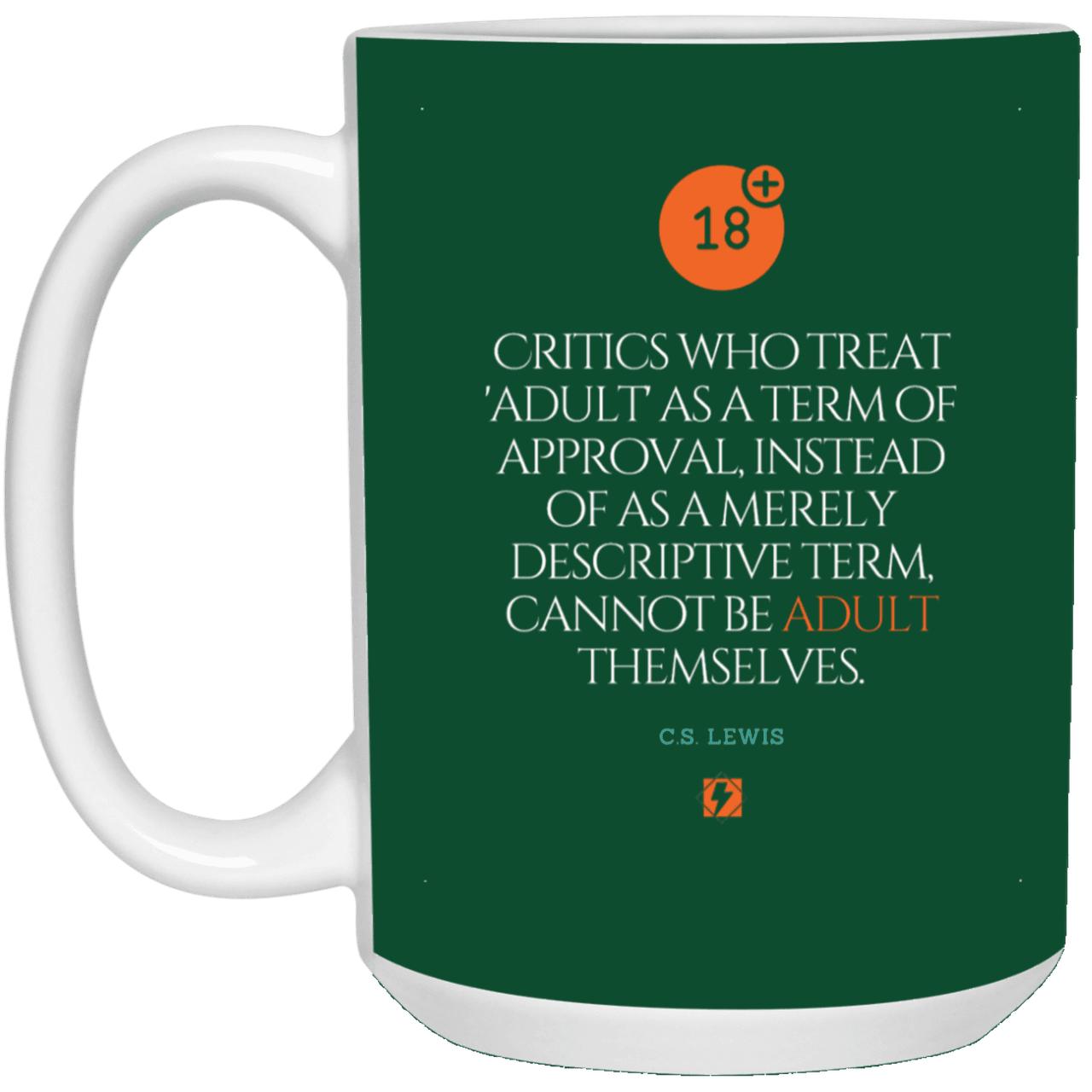 Ceramic Large Mug 15oz with inspiring Lewis quote: CS103 - Who are the Adults - Color: Forest