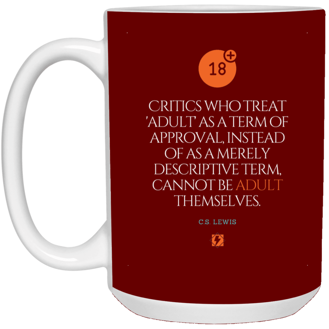 Ceramic Large Mug 15oz with inspiring Lewis quote: CS103 - Who are the Adults - Color: Maroon