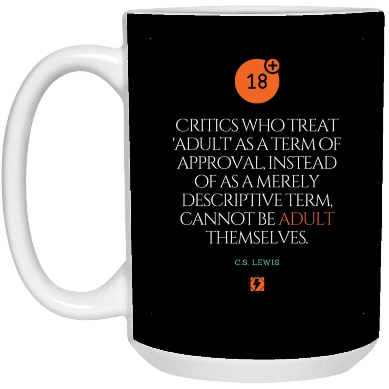 Ceramic Large Mug 15oz with inspiring Lewis quote: CS103 - Who are the Adults - Color: Black White