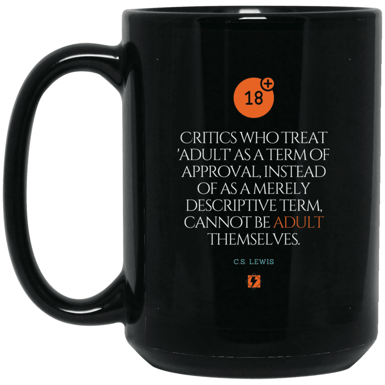 Ceramic Large Mug 15oz with inspiring Lewis quote: CS103 - Who are the Adults - Color: Plain Black