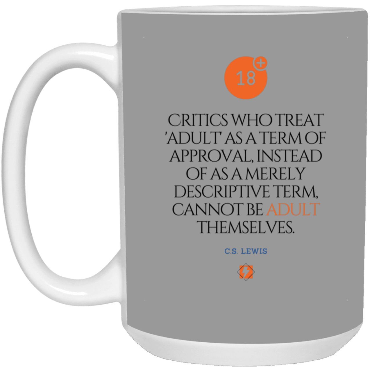 Ceramic Large Mug 15oz with inspiring Lewis quote: CS103 - Who are the Adults - Color: Gray