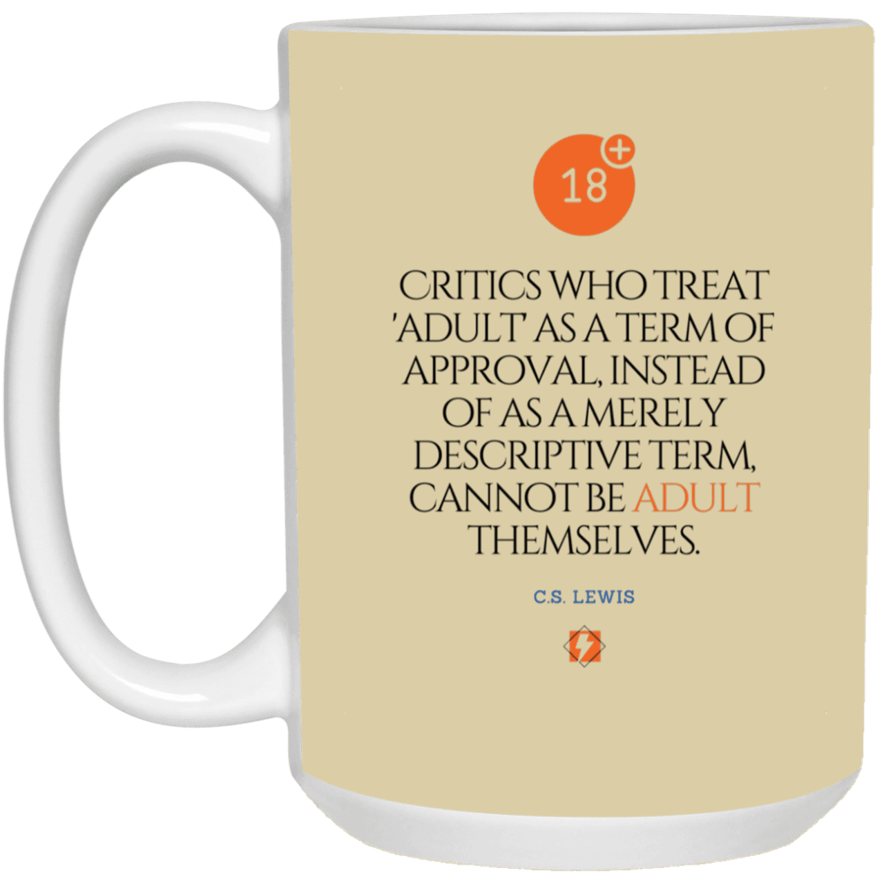 Ceramic Large Mug 15oz with inspiring Lewis quote: CS103 - Who are the Adults - Color: Tan