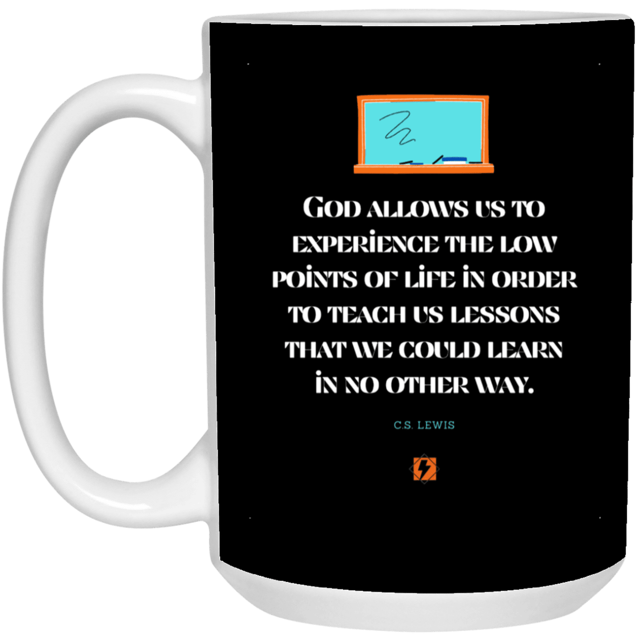 Ceramic Large Mug 15oz with inspiring Lewis quote: CS105 - Lowpoints are lessons - Color: Black White